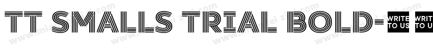 TT Smalls Trial Bold字体转换